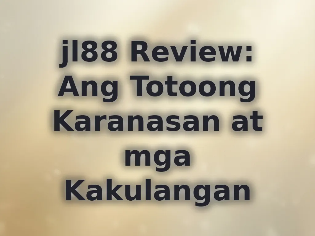 Review ng jl88 platform